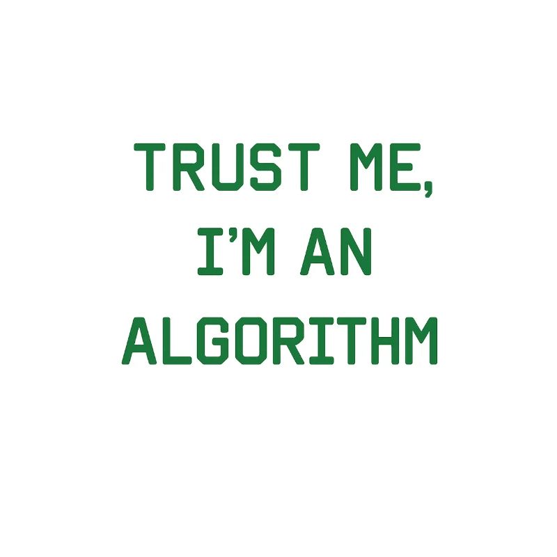 Croyez-moi, je suis un algorithme – Nerd & Programmeur