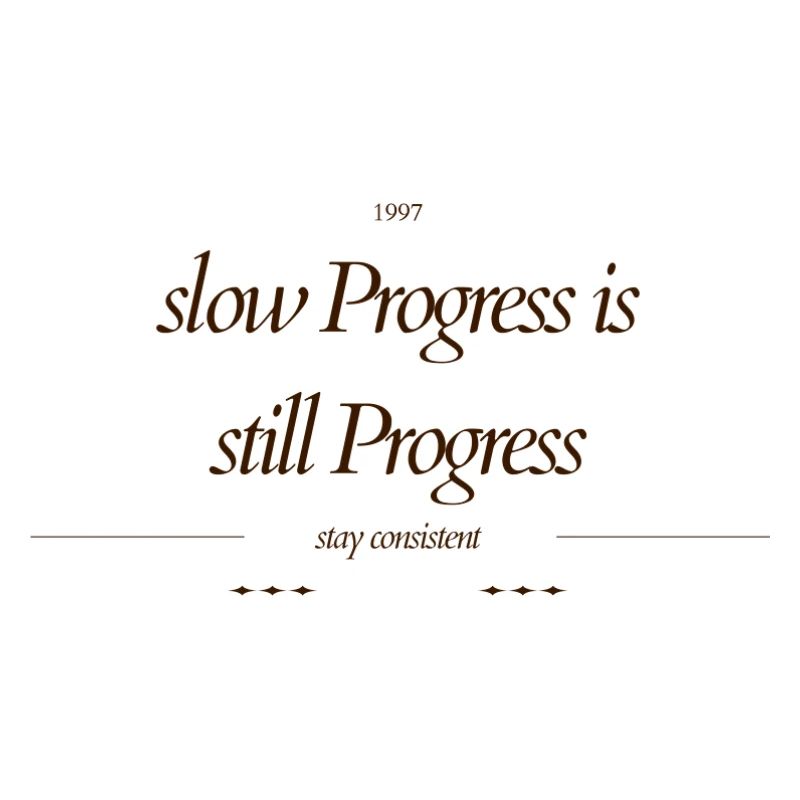 slow_Progress_is_still_Progress_