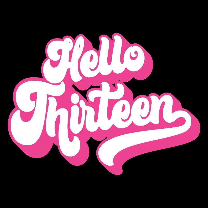 13th Birthday Gift, Hello Thirteen, 13 Years Old