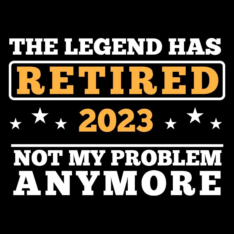 Retired. Not my problem anymore. Funny saying