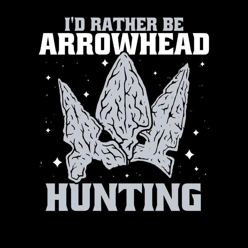 I'd Rather Be Arrowhead Hunting Jagdspitzen