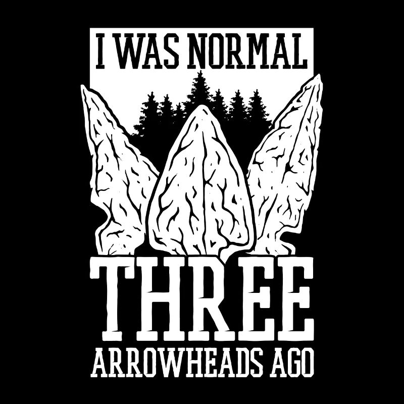 I Was Normal Three Arrowheads Ago Jagdspitzen