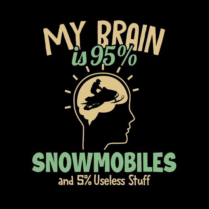 My Brain is 95% Snowmobile Snowmobile Driver