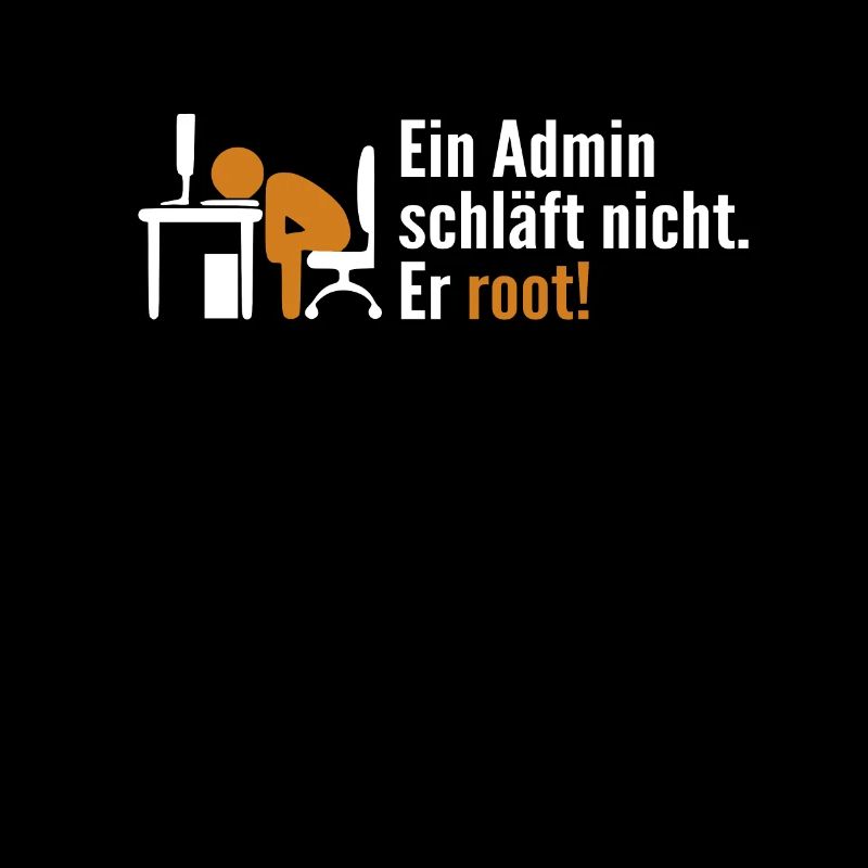 Ein Admin Schläft Nicht Er Root Admin