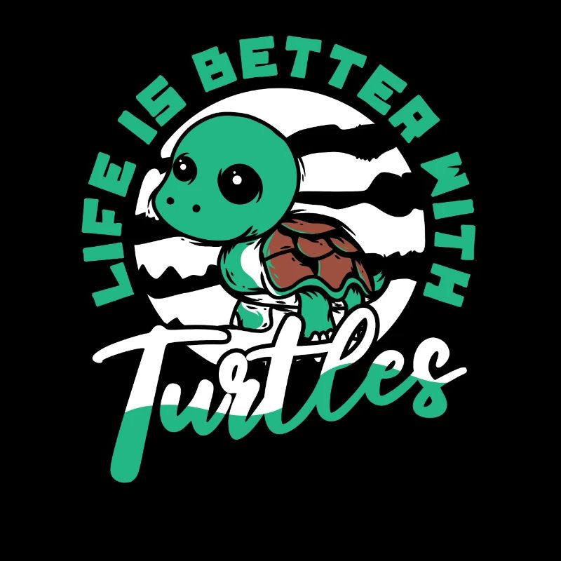 Life Is Better With Turtles Tortoise