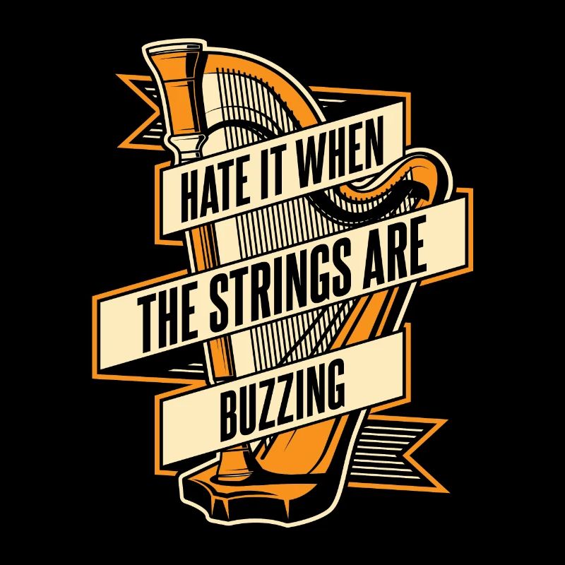 Hate It When The Strings Are Buzzing Harfe