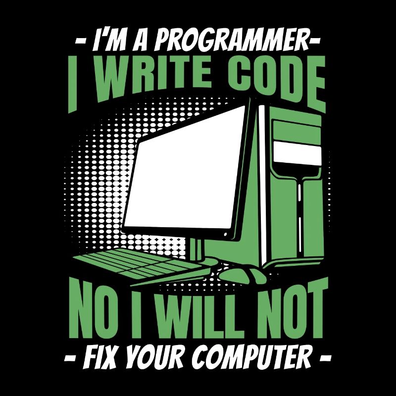 No I Will Not Fix Your Computer Developer