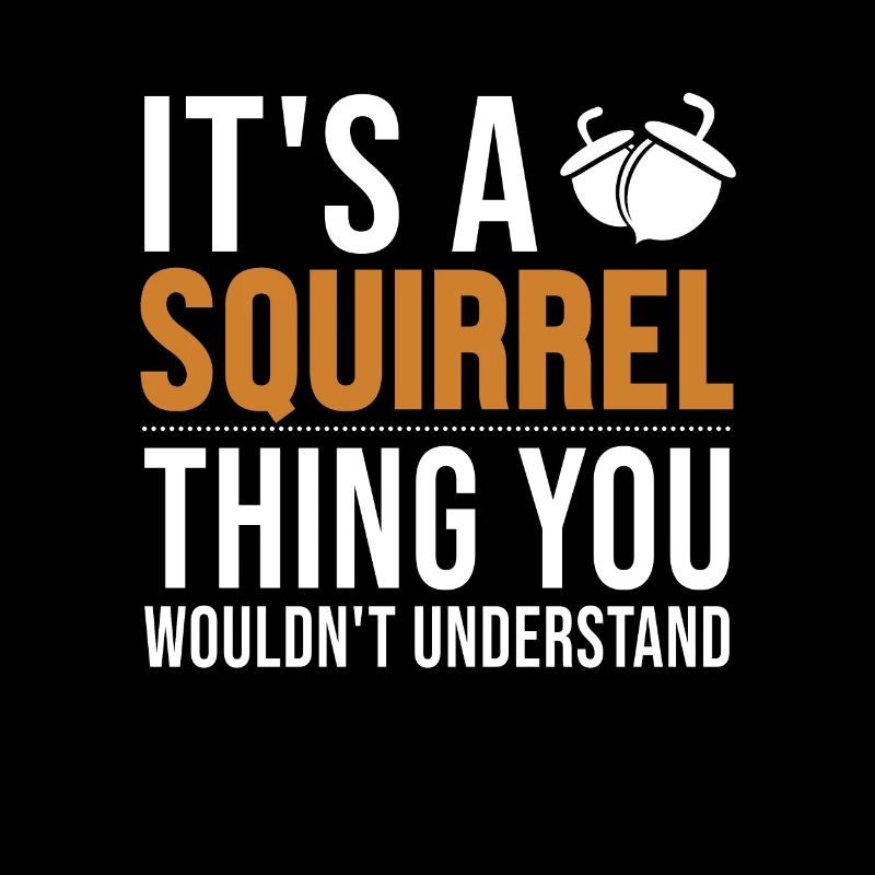 It's a Squirrel Thing Fuchshörnchen Squirrel