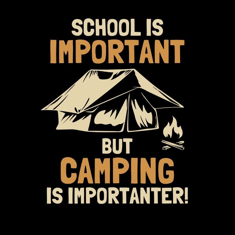 School is Important Camping is Importanter