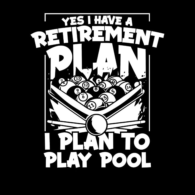 Oui, j’ai un plan de retraite Pool Snooker