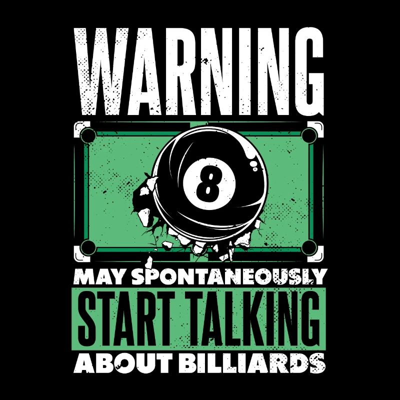 Warning May Start Talking About Billards Snooker