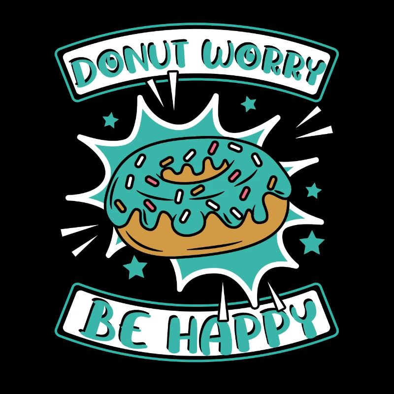 Donut Worry Be Happy Doughnut Maker Glazed Lover