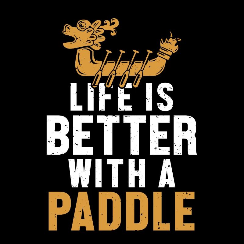 Das Leben ist besser mit einem Paddle Paddler Drummer