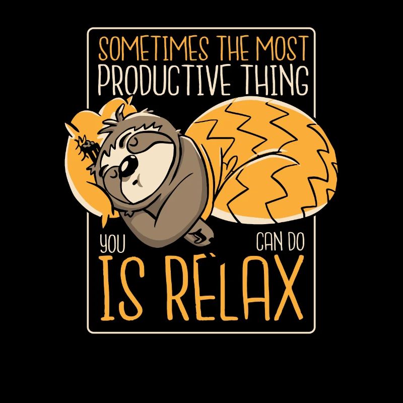 The Most Productive Thing Is Relax Pilosa