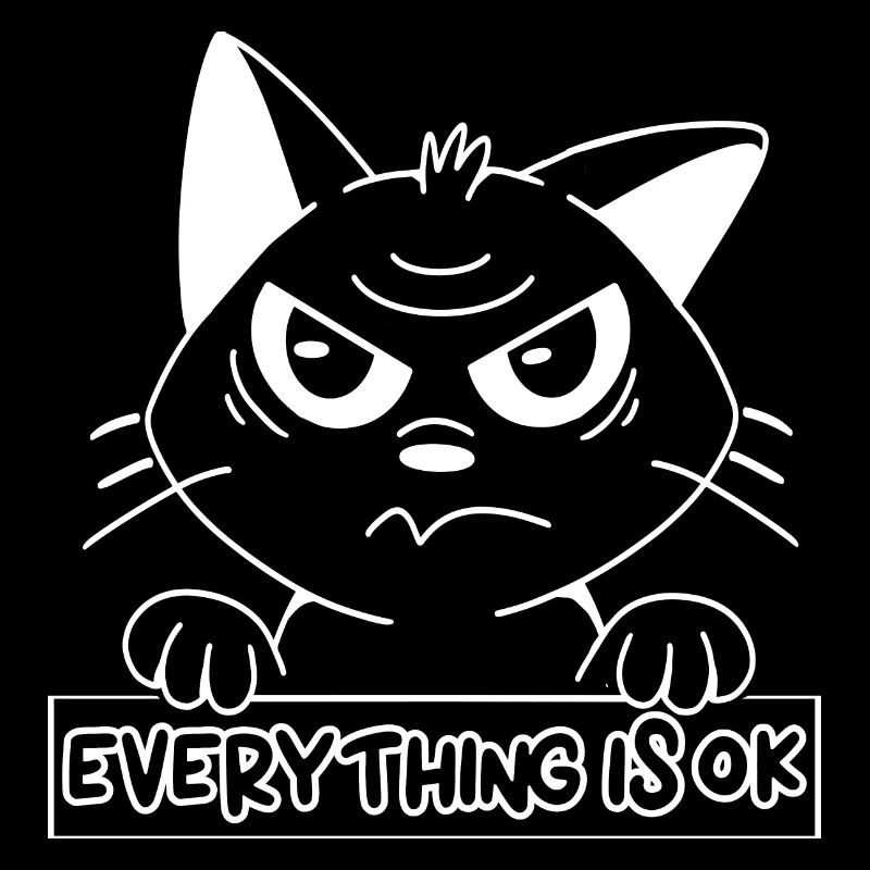Katze EVERYTHING IS OK