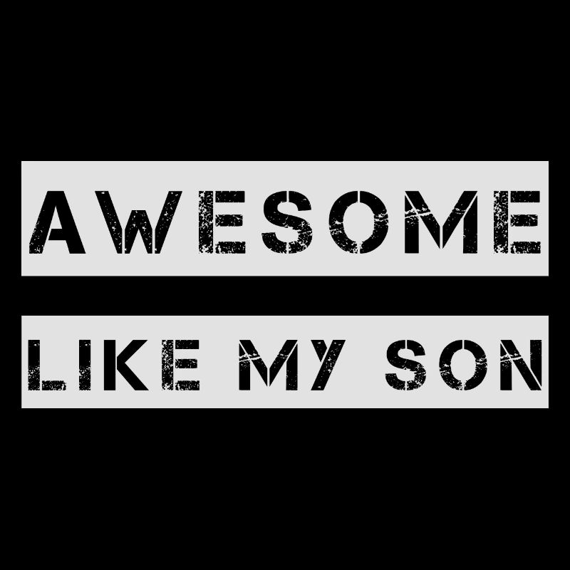 AWESOME LIKE MY SON Gift for Father Mom