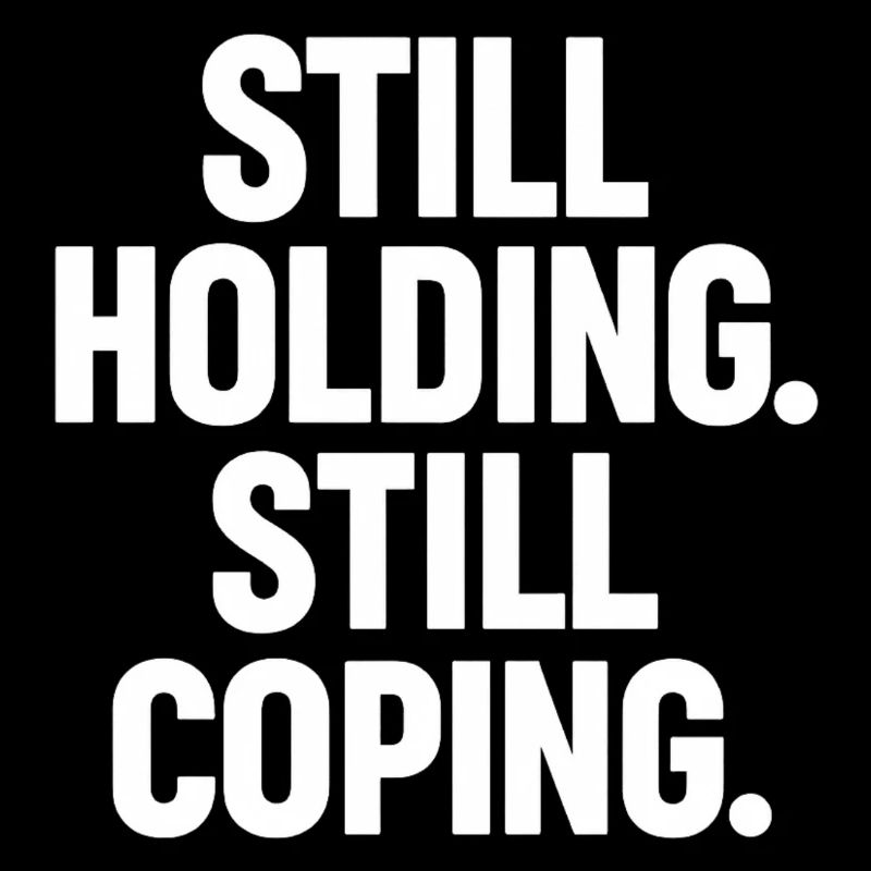 Still Holding Still Coping Krypto Meme Design