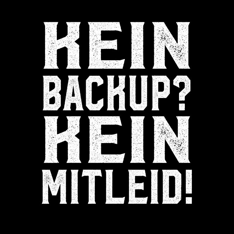 Kein Backup Kein Mitleid Spruch Admin Geschenk