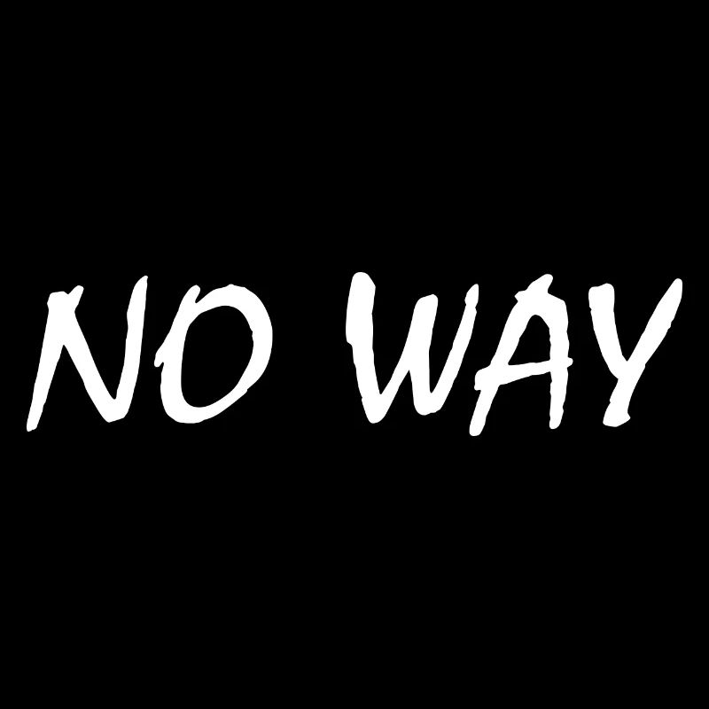 No way