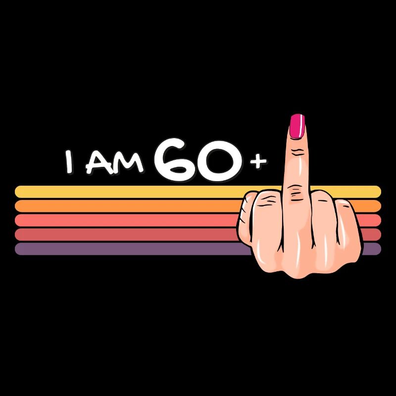Ich bin 60 + 1 Mittelfinger-Shirt Ich bin 60 plus,