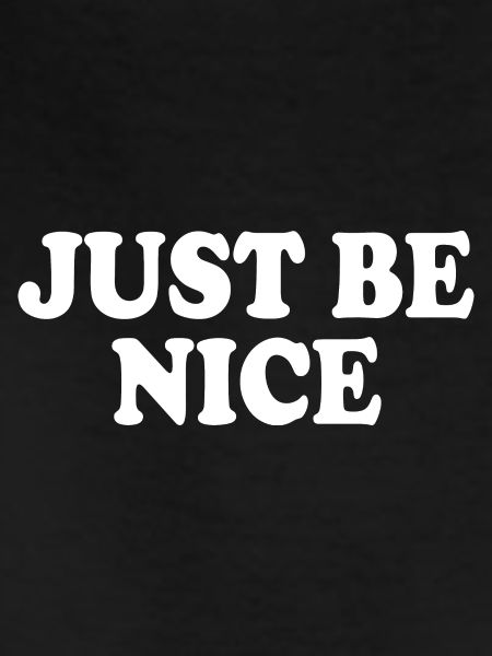 Just be nice