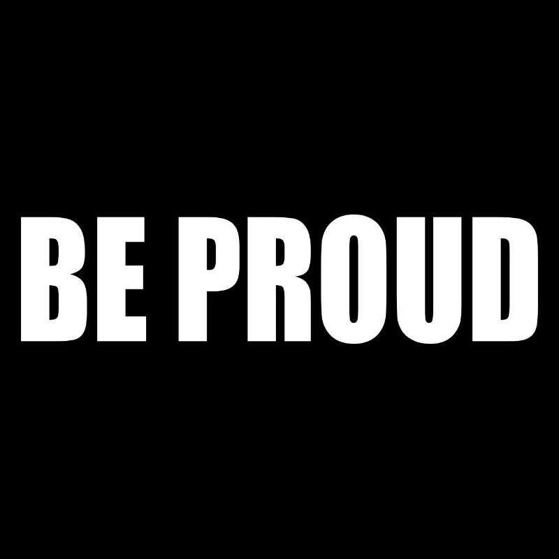 Be proud