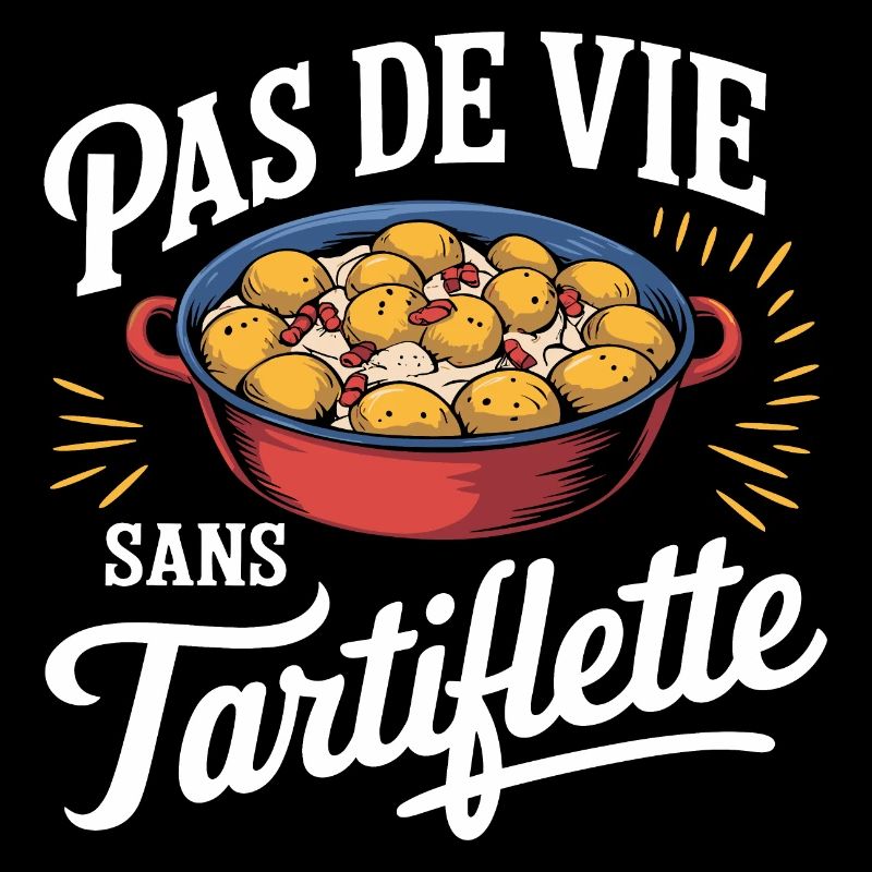 Pas de vie sans tartiflette