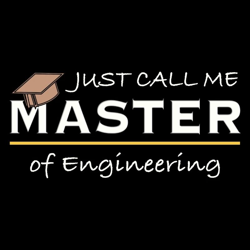 Just Call Me Master of Engineering Engineer Humor
