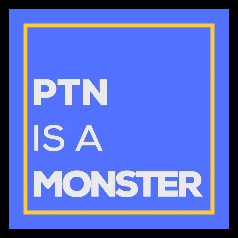 PTN is a Monster LYBBL 8