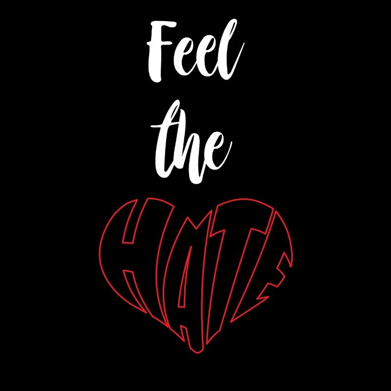 Feel The Hate Stop Hate Anti Hate
