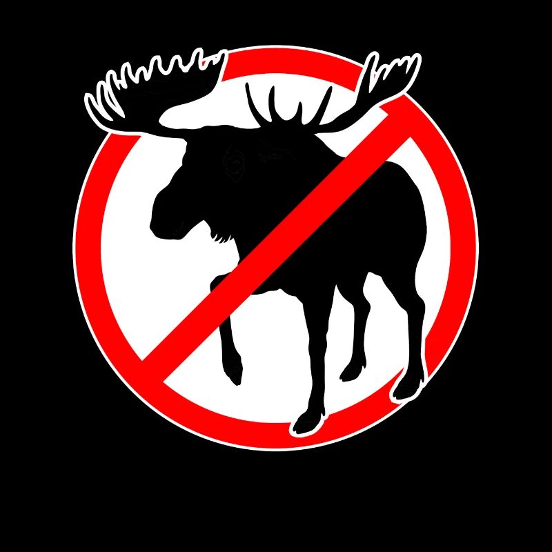 no moose allowed. Moose forbidden