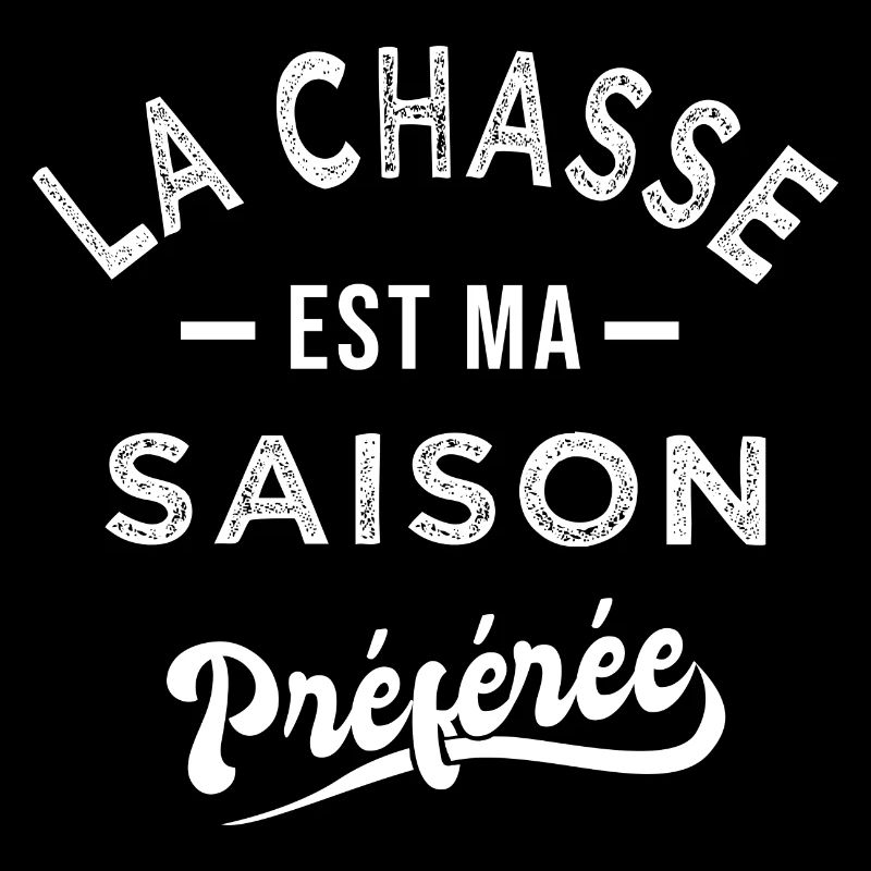 Chasse saison préférée Cadeau cool pour chasseur