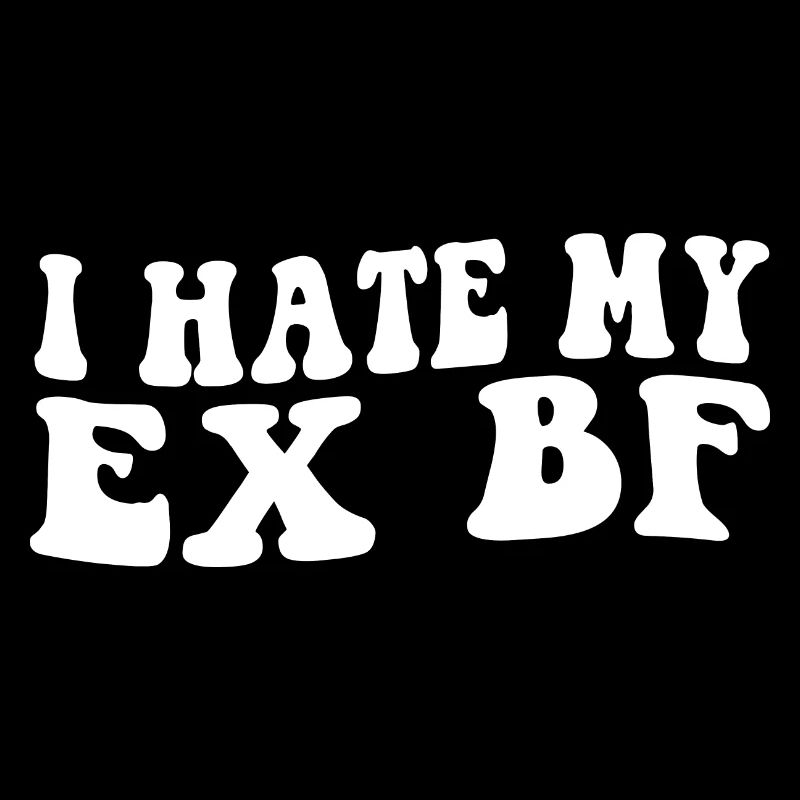 I Hate My Ex BF Funny Ex GF