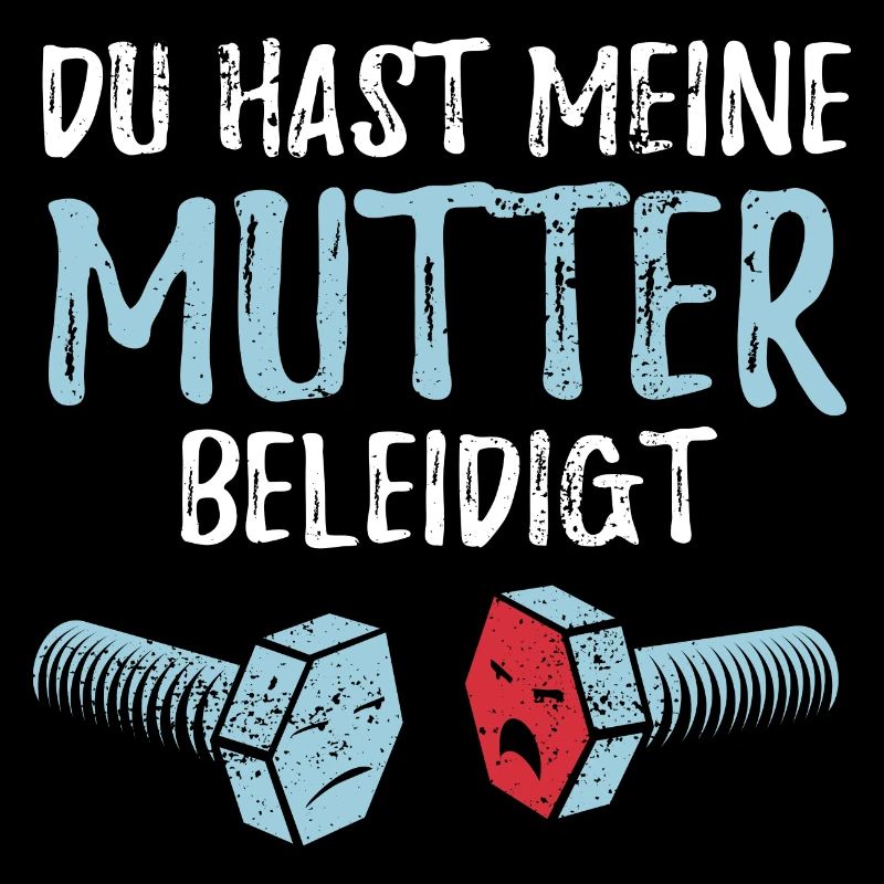 Du hast meine Mutter beleidigt - Schraube