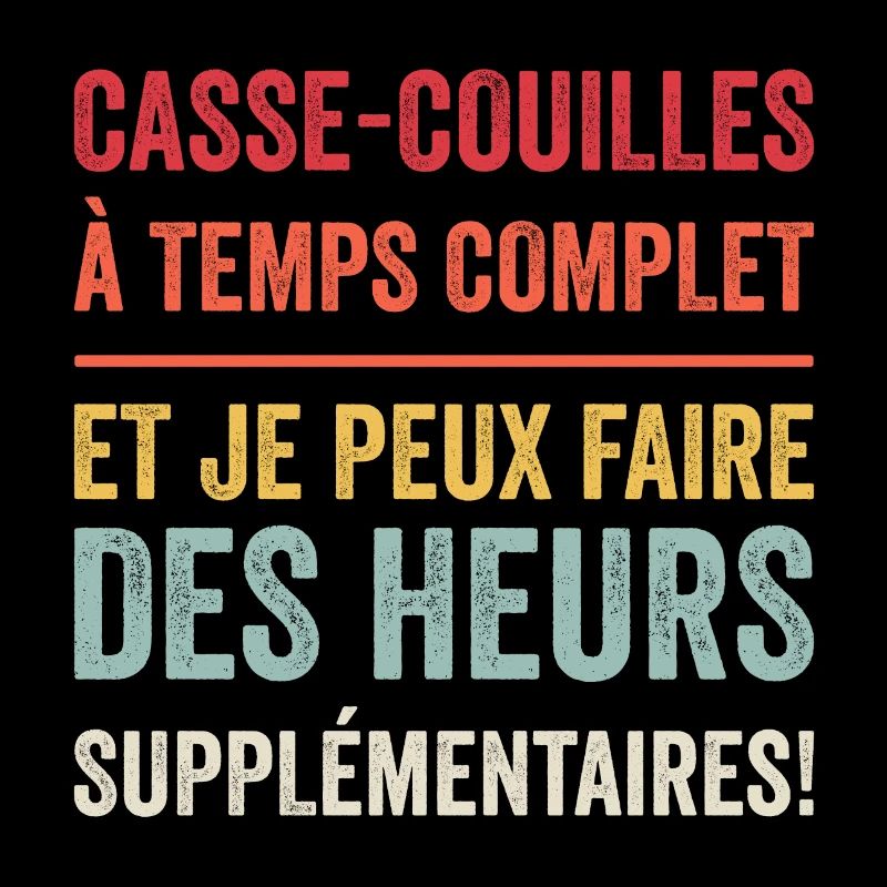 Casse Couilles à Temps Complet