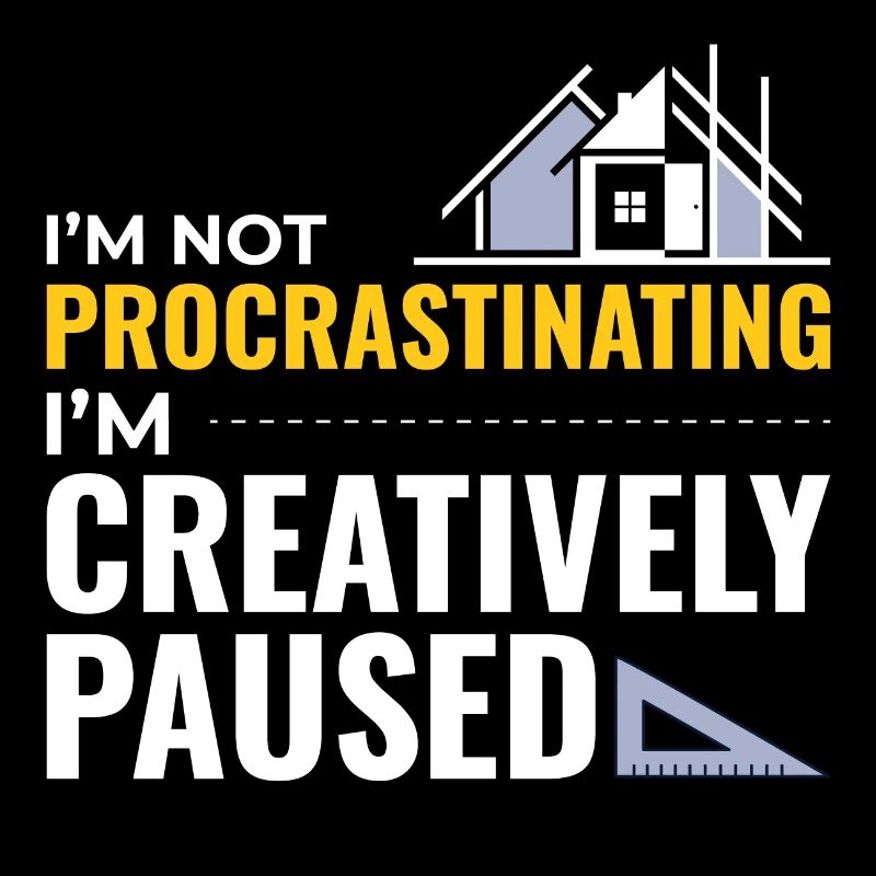 Architects Construction Creativity Procrastination