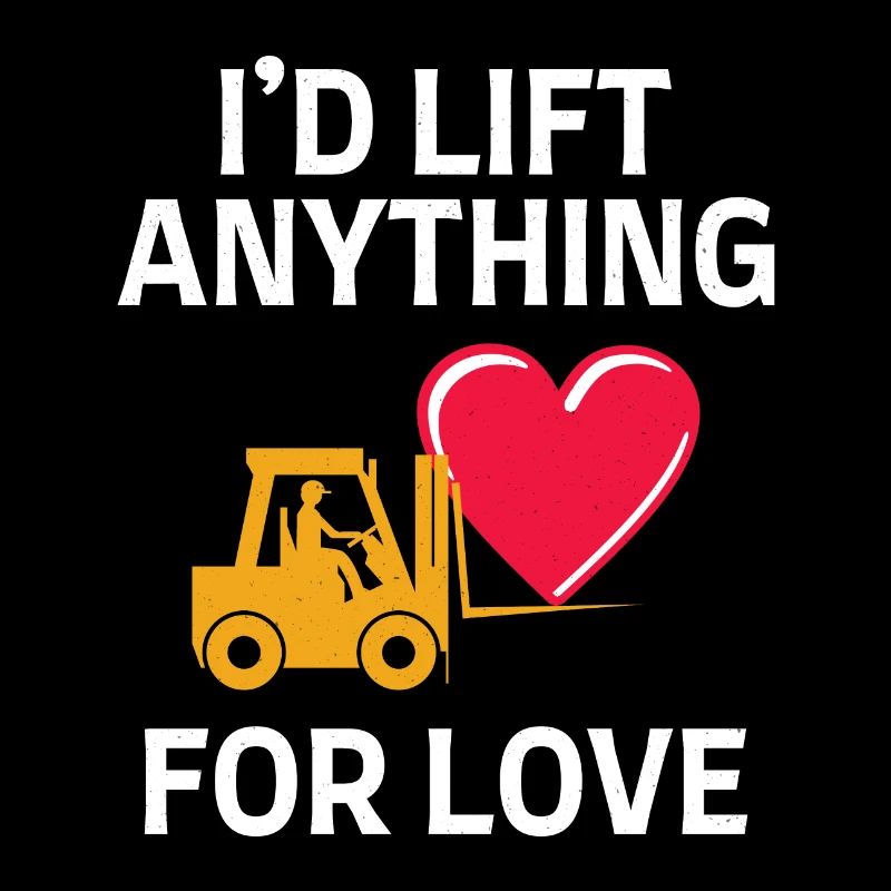Forklift Operator Driver Valentine’s Day Funny
