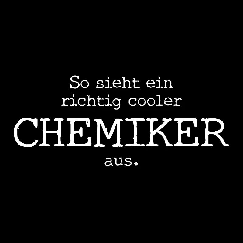 So sieht ein richtig cooler Chemiker aus.