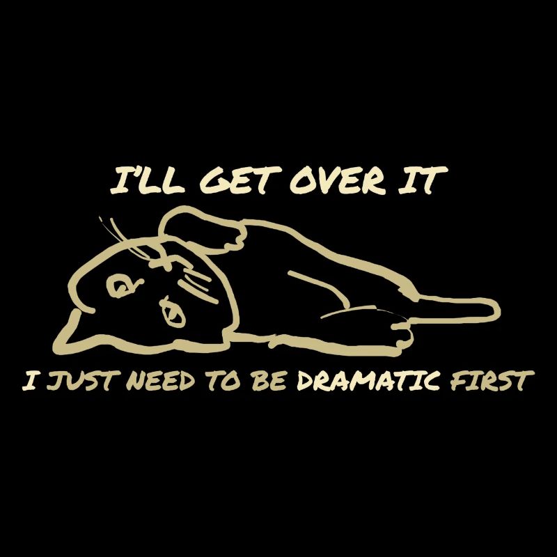 i just need to be dramatic