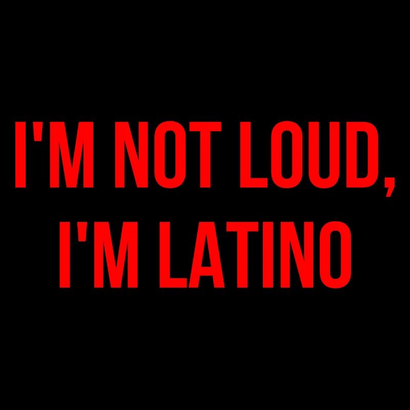 Ich bin nicht laut ich bin Latino Englisch