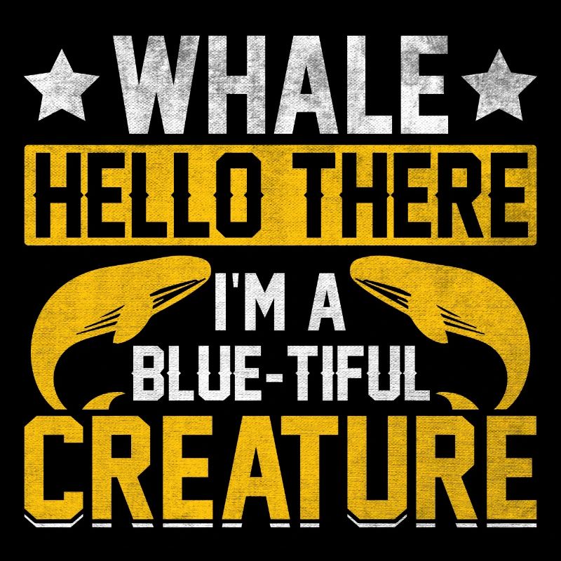 Whale hello there I'm a blue-tiful Creature
