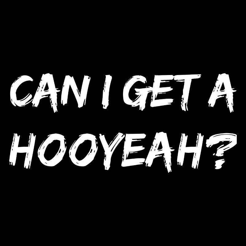 CAN I GET A HOOYEAH? Can I get a Hoya?