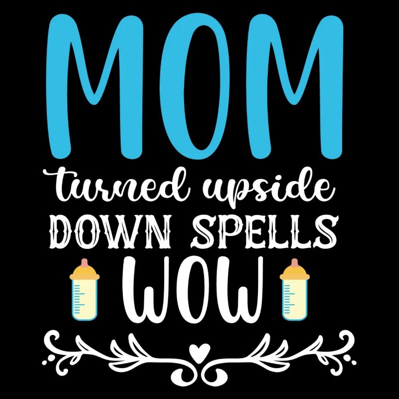 Mom turned upside down spells wow
