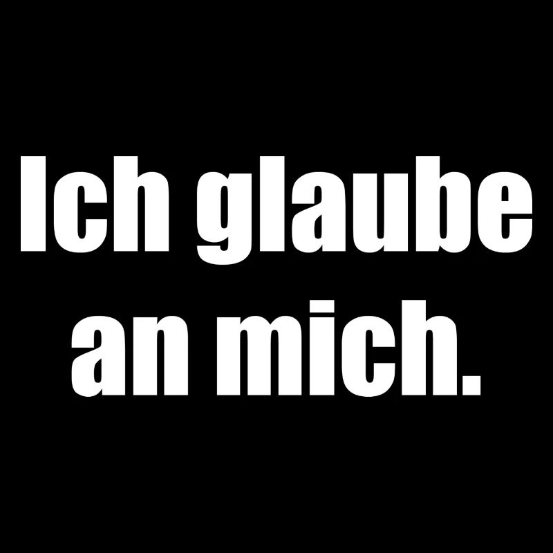 Ich glaube an mich