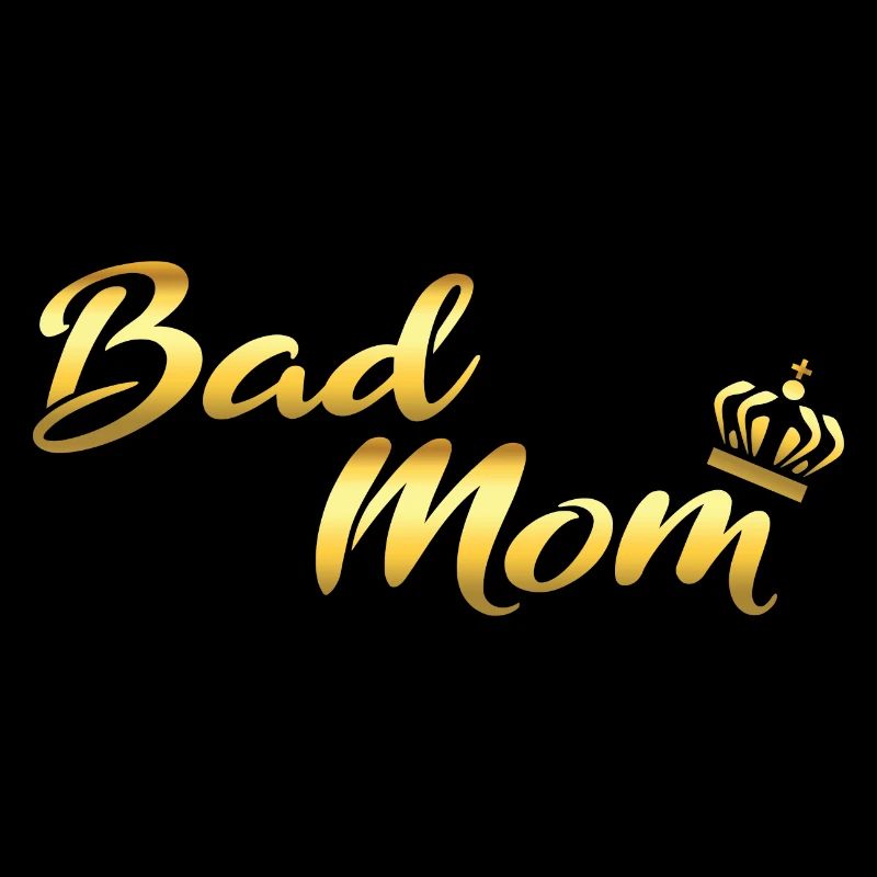 Or Bad Mom