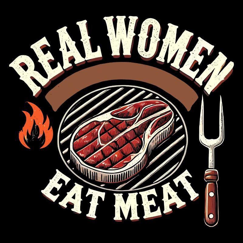 Echte Frauen essen Fleisch
