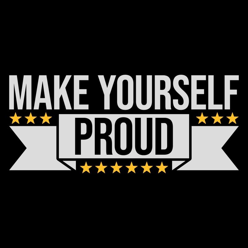 make yourself proud Zitat