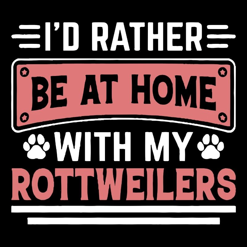 Je préfère être à la maison avec mes Rottweilers