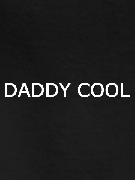 Daddy cool