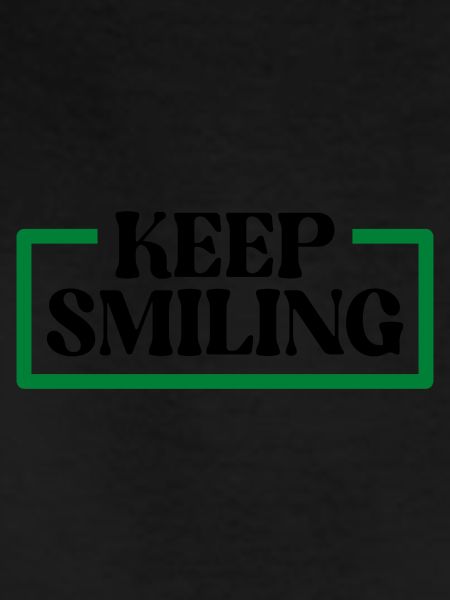 keep smiling